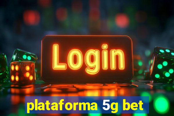 plataforma 5g bet